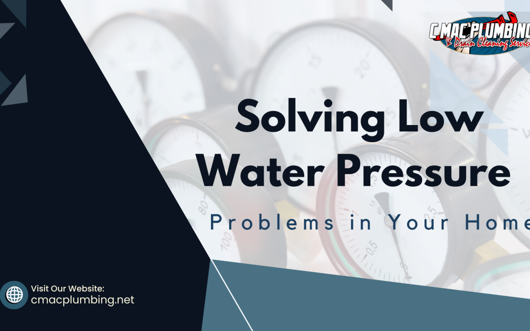 Solving Low Water Pressure Problems in Your Home