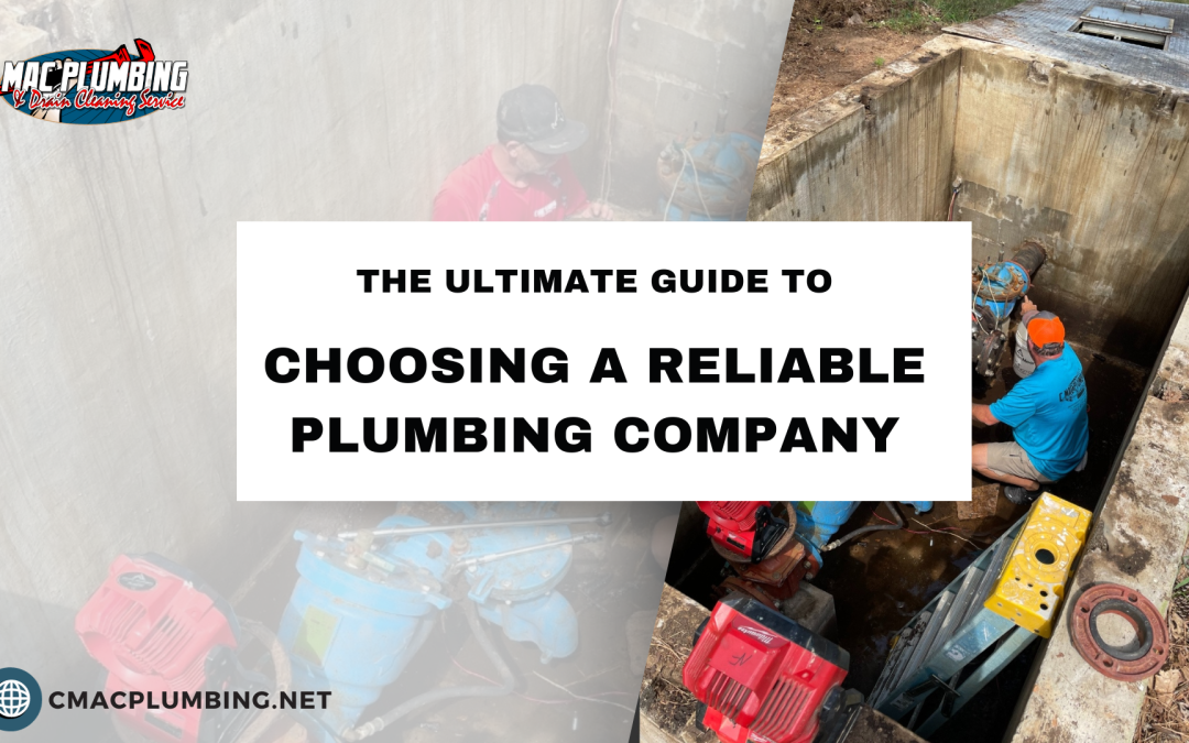 The Ultimate Guide to Choosing a Reliable Plumbing Company