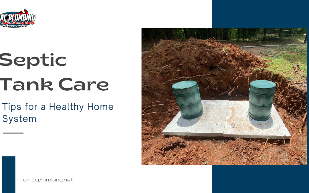 Septic Tank Care: Tips for a Healthy Home System